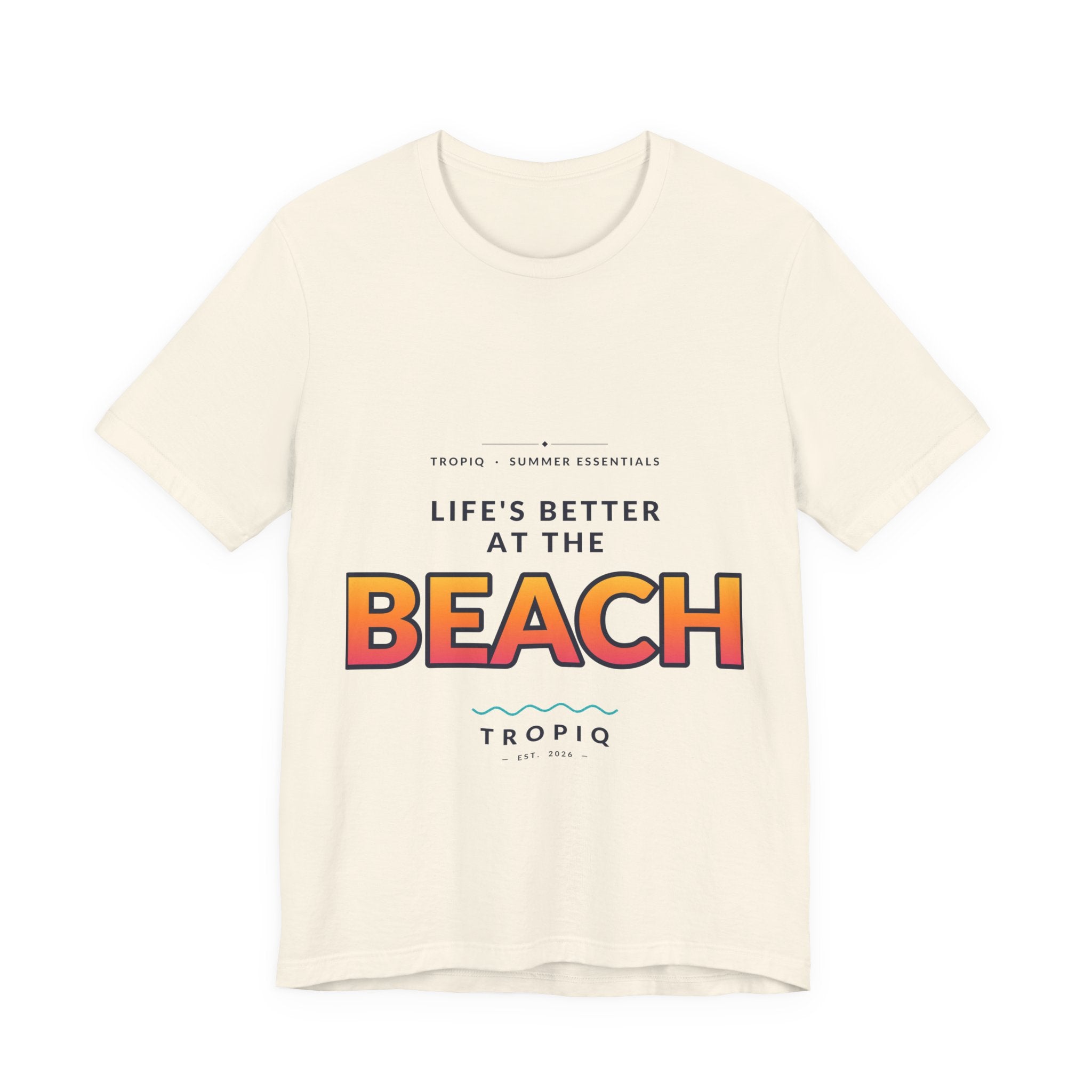 TROPIQ Beach Tee — Life's Better at the Beach