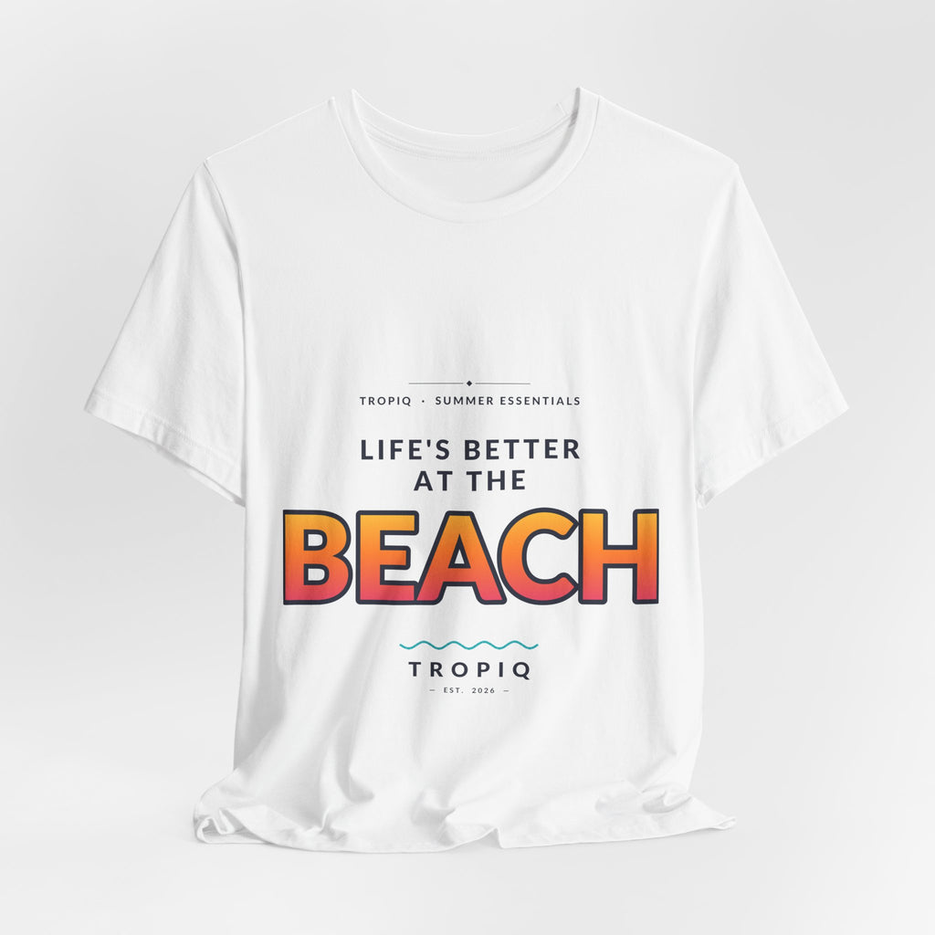 TROPIQ Beach Tee — Life's Better at the Beach