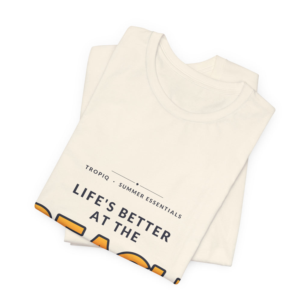 TROPIQ Beach Tee — Life's Better at the Beach
