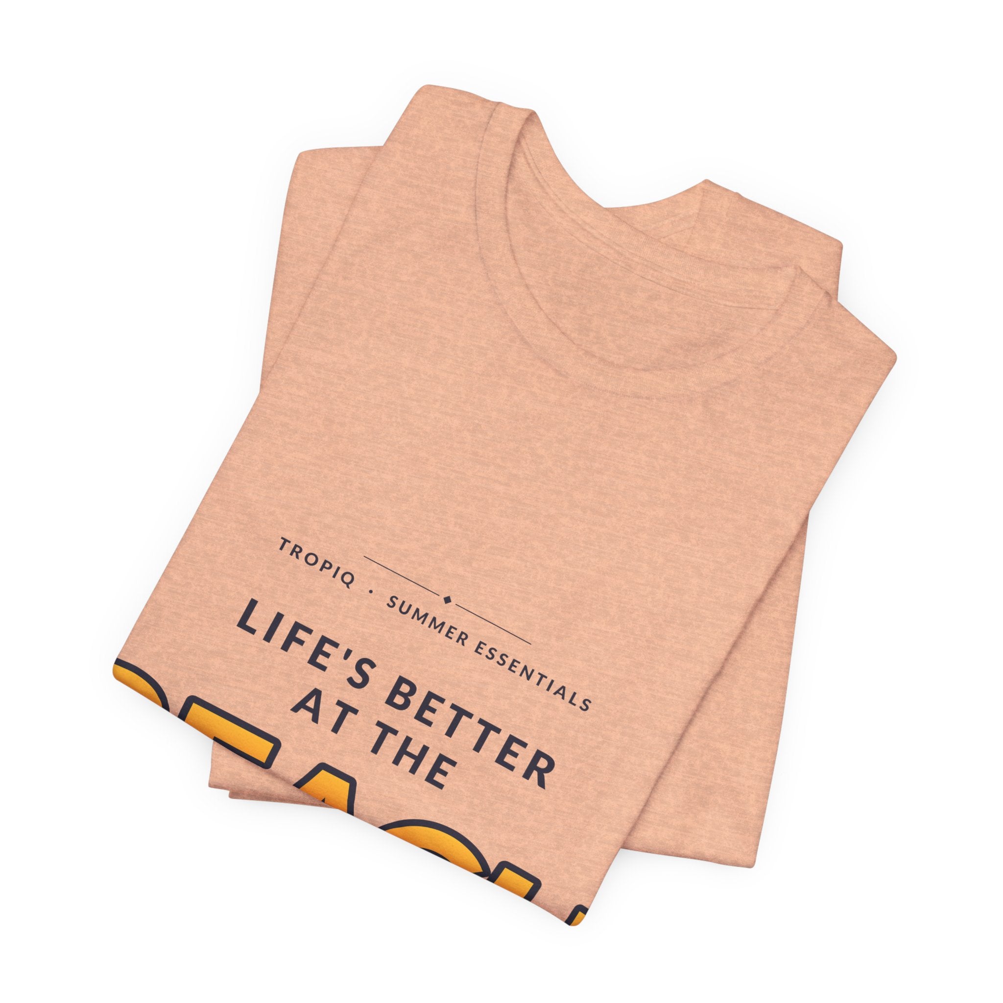 TROPIQ Beach Tee — Life's Better at the Beach