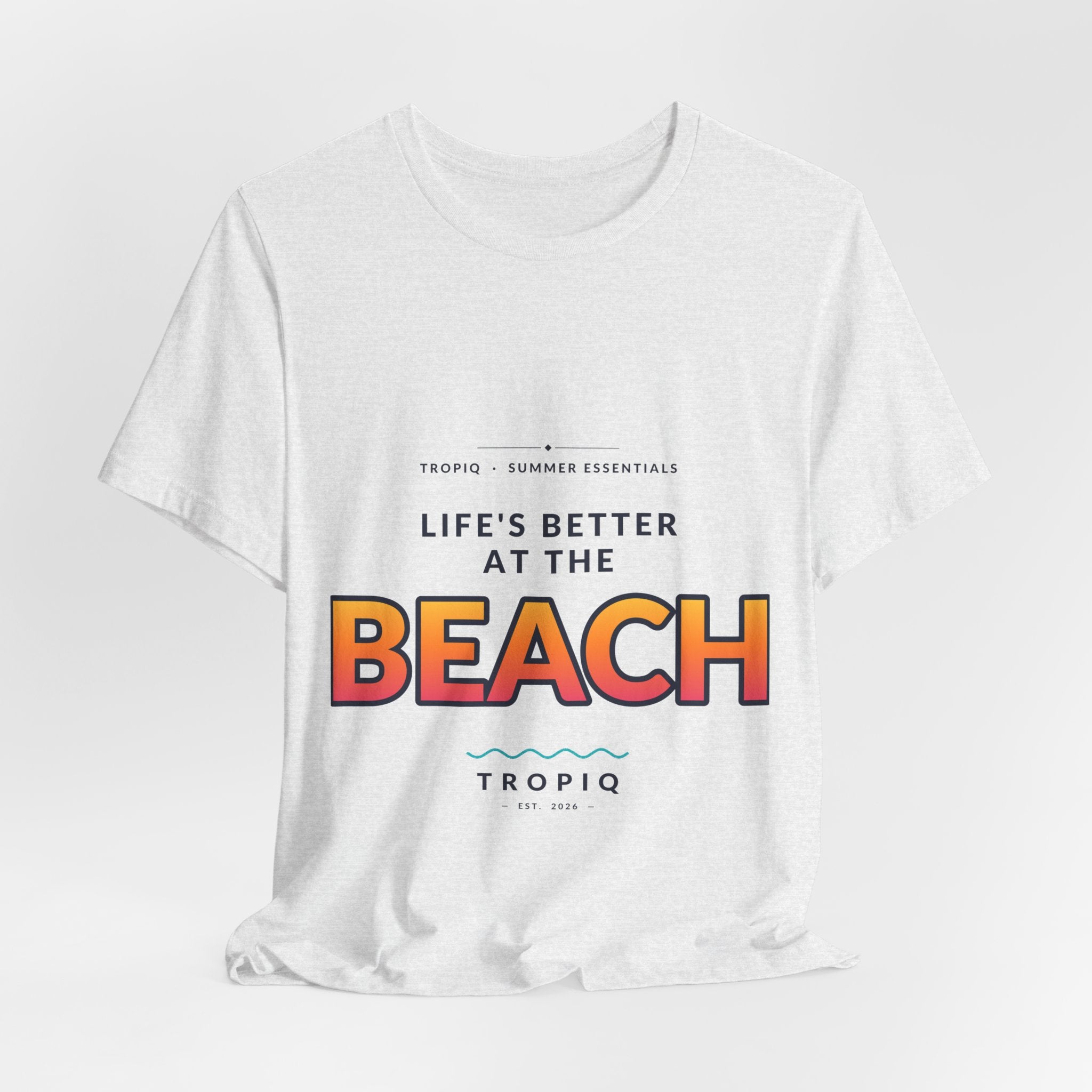 TROPIQ Beach Tee — Life's Better at the Beach
